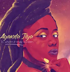 Ayanda Jiya - To Whom It May Concern (EP)